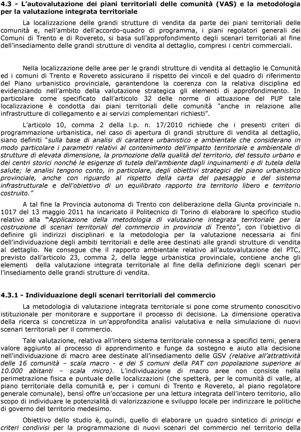 fine dell insediamento delle grandi strutture di vendita al dettaglio, compresi i centri commerciali.