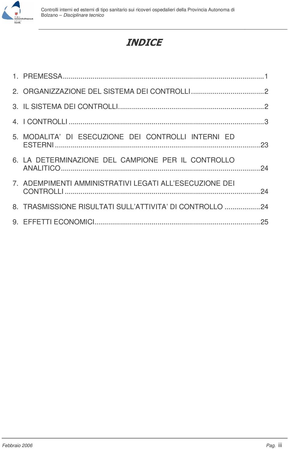 LA DETERMINAZIONE DEL CAMPIONE PER IL CONTROLLO ANALITICO...24 7.