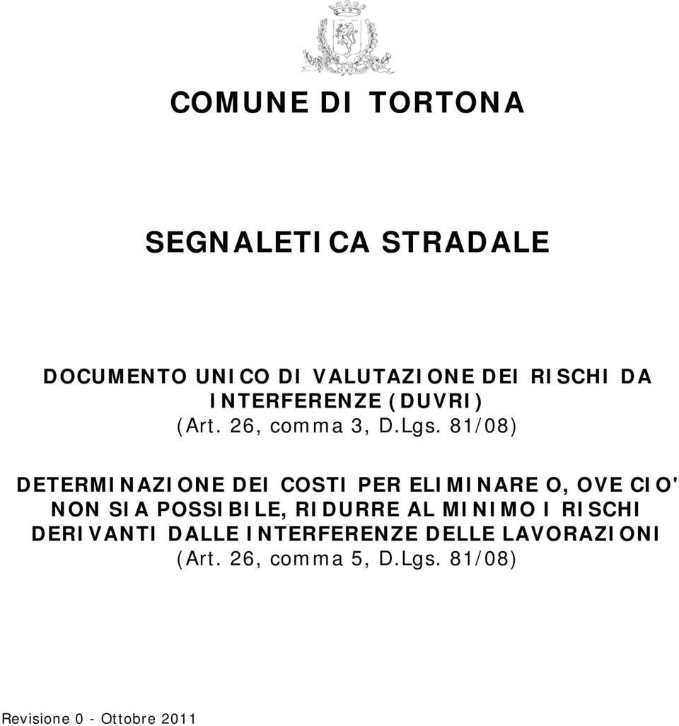 81/08) DETERMINAZIONE DEI COSTI PER ELIMINARE O, OVE CIO' NON SIA POSSIBILE, RIDURRE