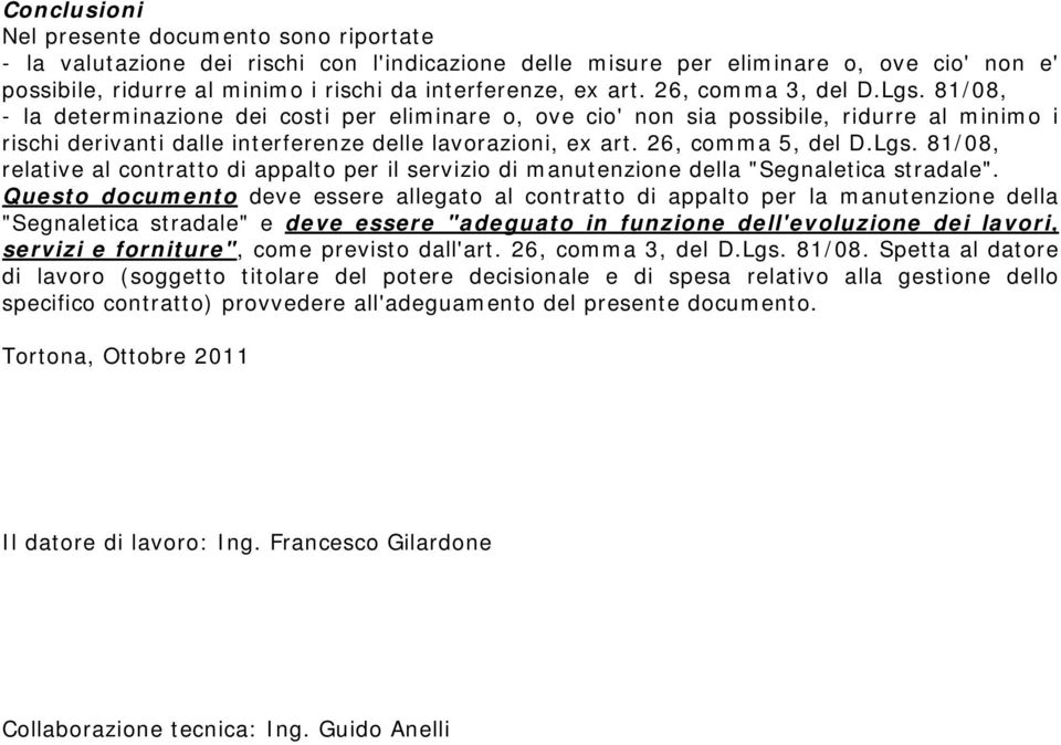 26, comma 5, del D.Lgs. 81/08, relative al contratto di appalto per il servizio di manutenzione della "Segnaletica stradale".