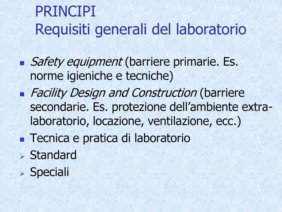 norme igieniche e tecniche) Facility Design and Construction (barriere