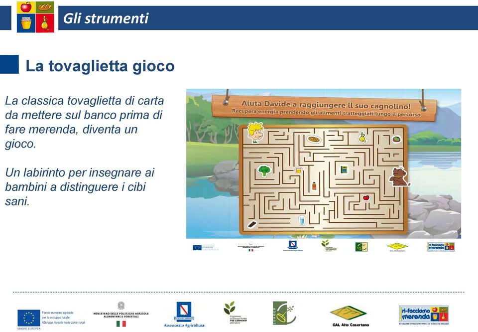 di fare merenda, diventa un gioco.