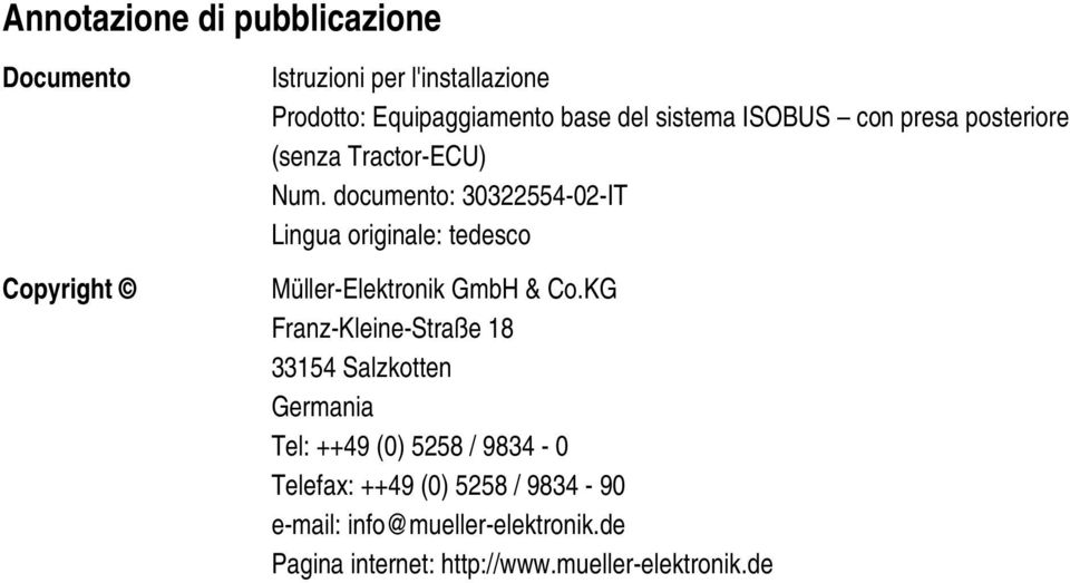 documento: 30322554-02-IT Lingua originale: tedesco Müller-Elektronik GmbH & Co.