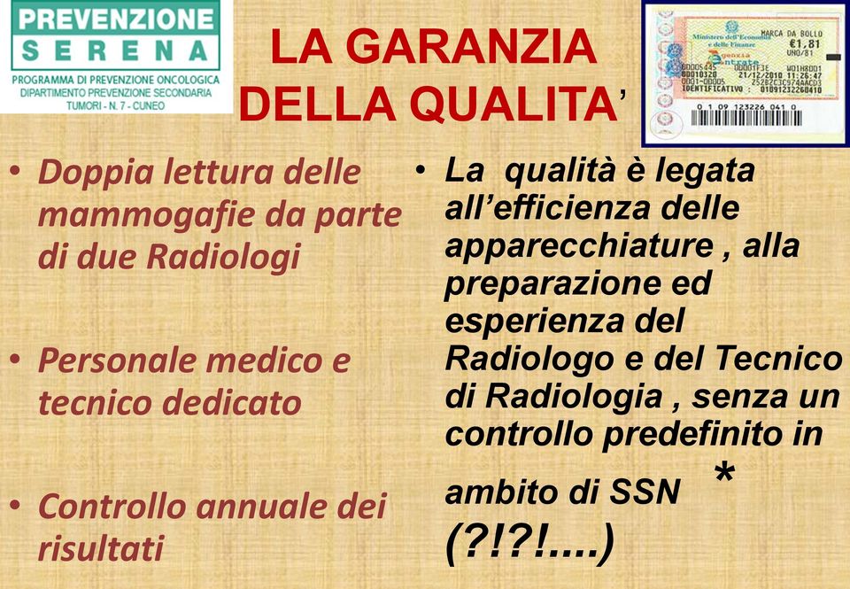 legata all efficienza delle apparecchiature, alla preparazione ed esperienza del