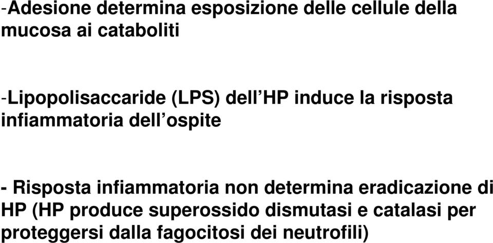 ospite - Risposta infiammatoria non determina eradicazione di HP (HP