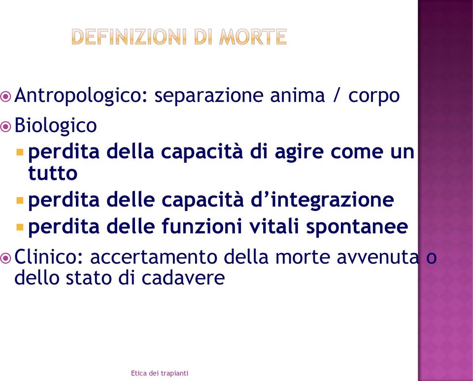 d integrazione perdita delle funzioni vitali spontanee