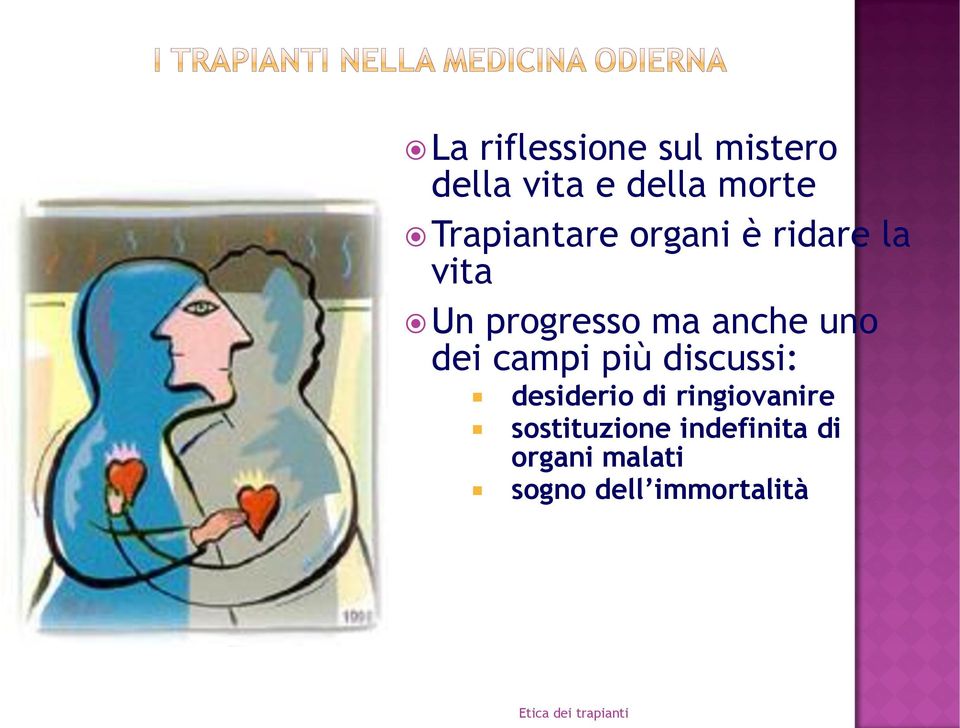 anche uno dei campi più discussi: desiderio di