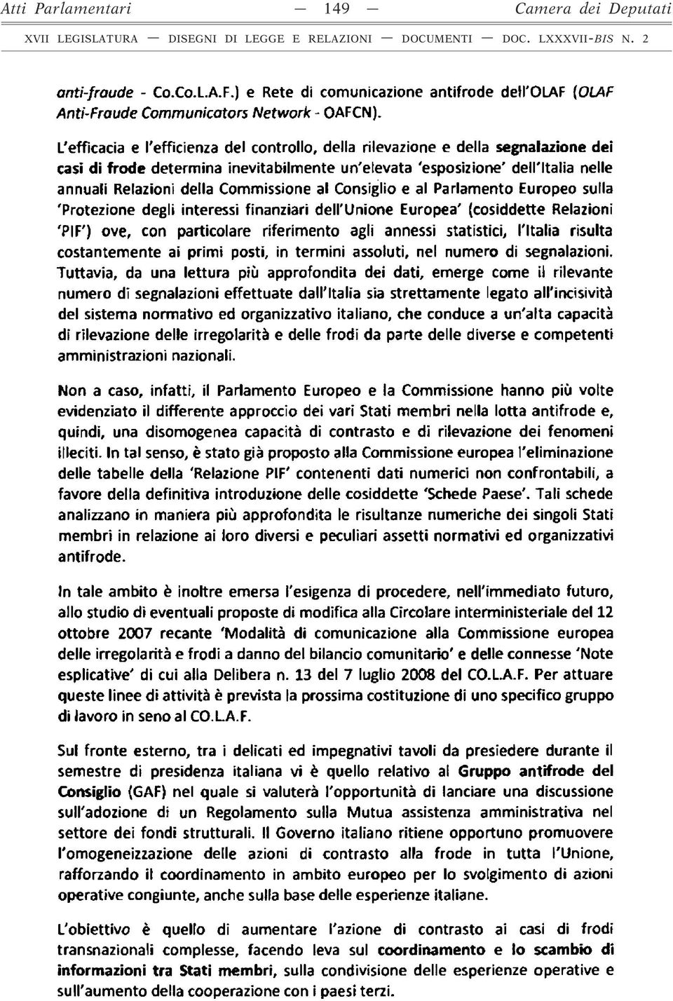 Commissione al Consiglio e al Parlamento Europeo sulla 'Protezione degli interessi finanziari dell'unione Europea' (cosiddette Relazioni 'PIF') ove, con particolare riferimento agli annessi