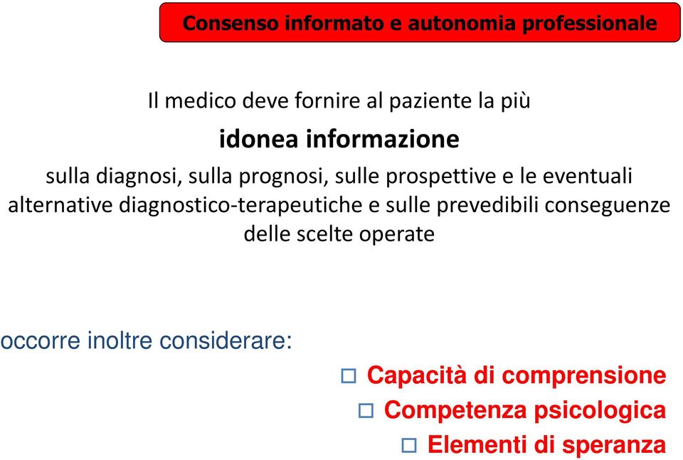 alternative diagnostico-terapeutiche e sulle prevedibili conseguenze delle scelte operate