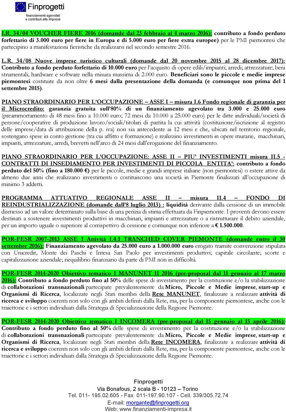 34/08 Nuove imprese turistico culturali (domande dal 20 novembre 2015 al 28 dicembre 2017): Contributo a fondo perduto forfettario di 10.