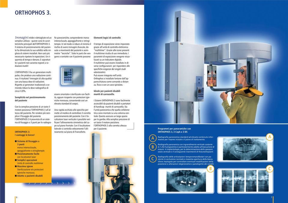 E soprattutto i pazienti non saranno esposti a radiazioni inutili! L ORTHOPHOS ha un generatore multipulse, che produce una radiazione continua. Il risultato?