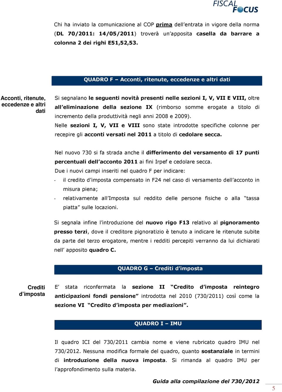 sezione IX (rimborso somme erogate a titolo di incremento della produttività negli anni 2008 e 2009).