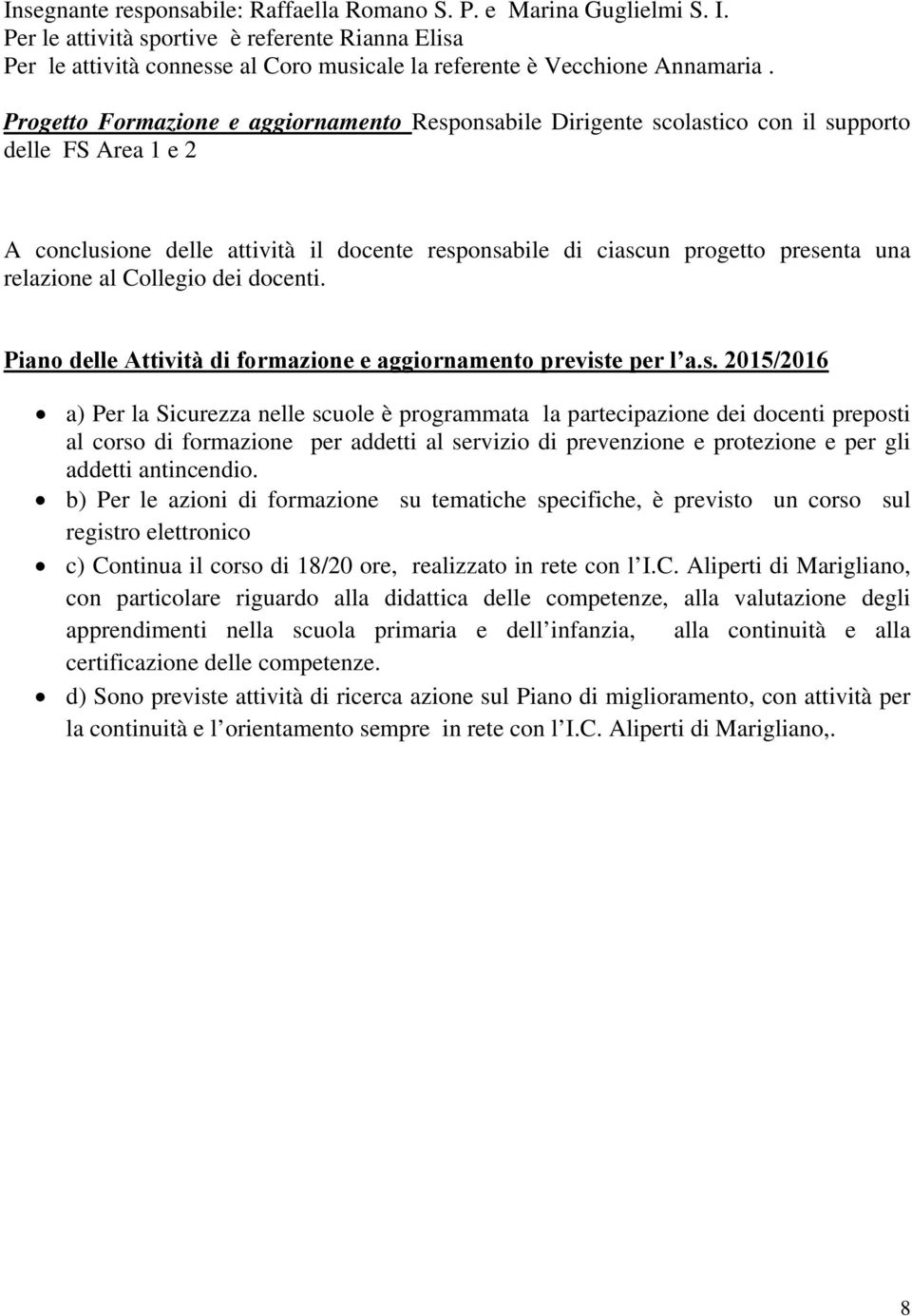 relazione al Collegio dei docenti. Piano delle Attività di formazione e aggiornamento previst