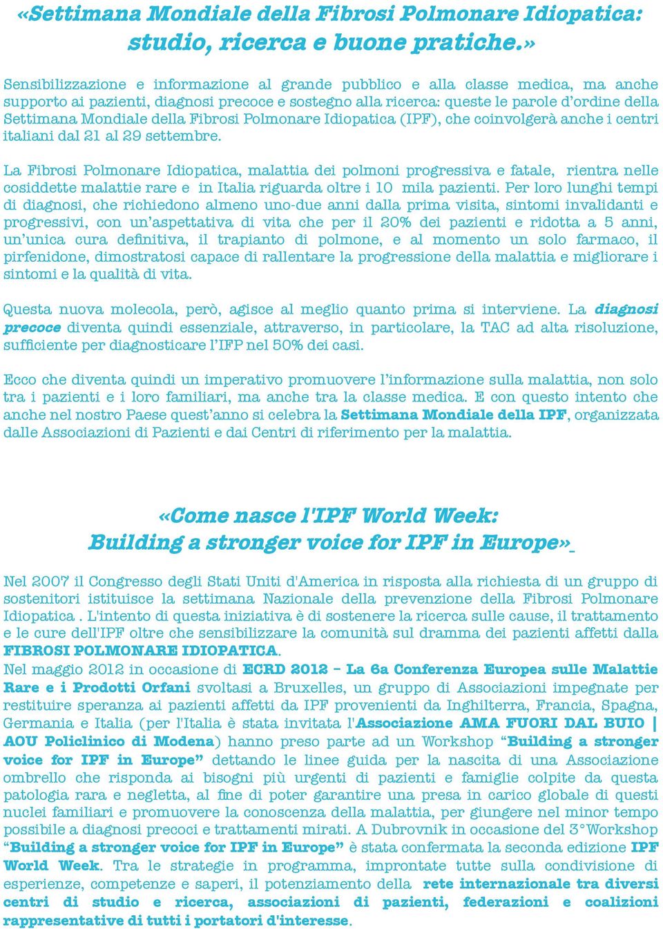 della Fibrosi Polmonare Idiopatica (IPF), che coinvolgerà anche i centri italiani dal 21 al 29 settembre.