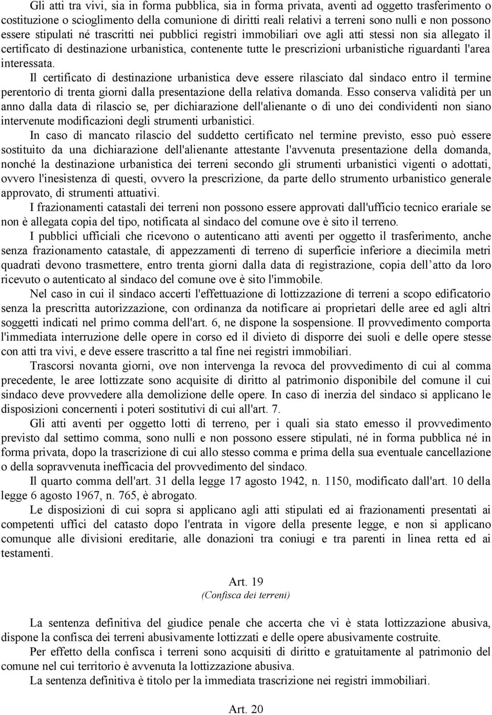 urbanistiche riguardanti l'area interessata.