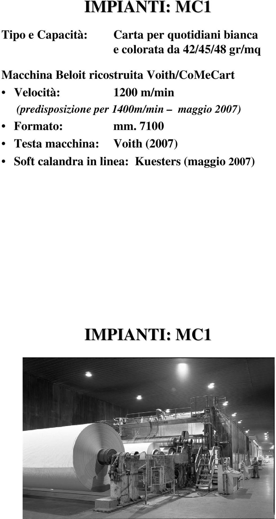 m/min (predisposizione per 1400m/min maggio 2007) Formato: mm.