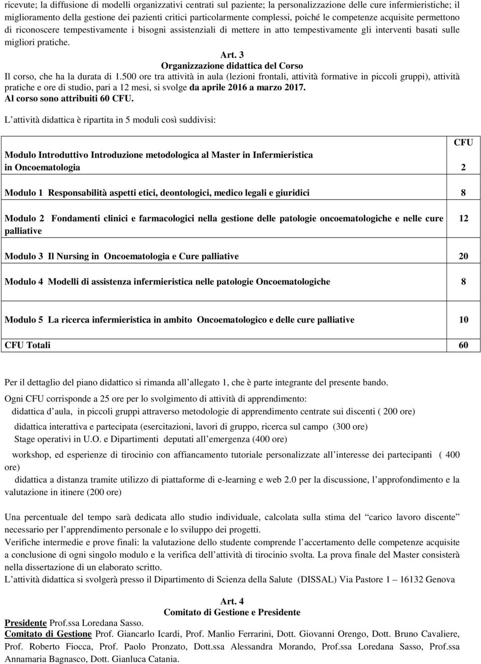 3 Organizzazione didattica del Corso Il corso, che ha la durata di 1.