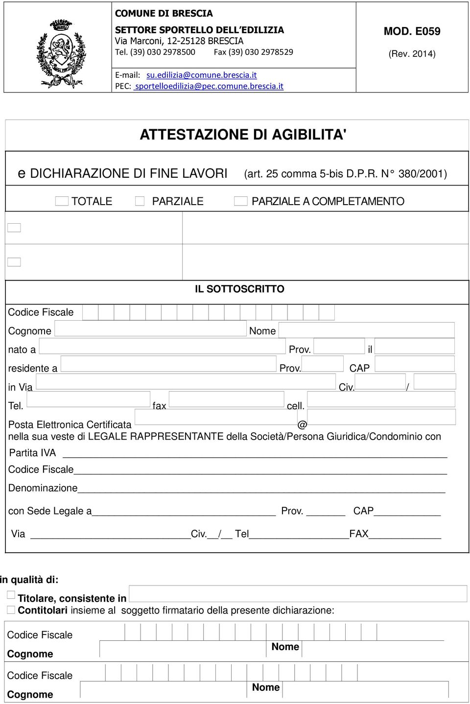 il residente a Prov. CAP in Via Civ. / Tel. fax cell.