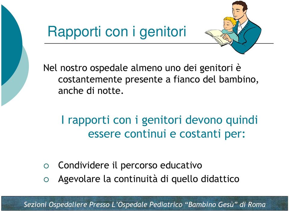 I rapporti con i genitori devono quindi essere continui e costanti