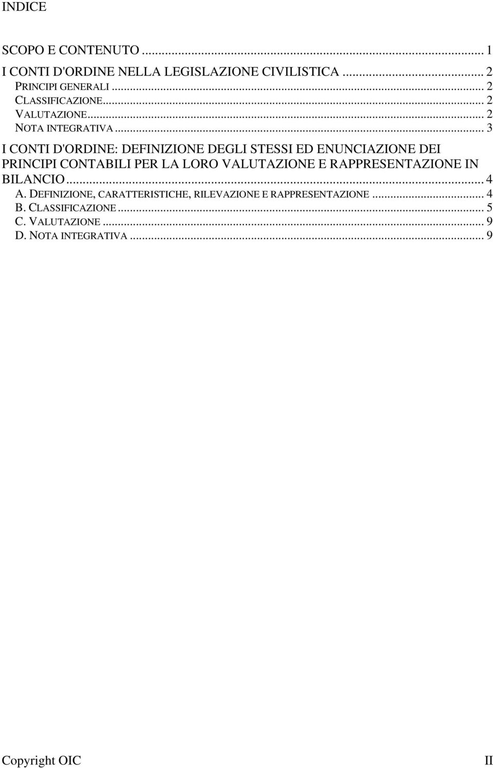 .. 3 I CONTI D'ORDINE: DEFINIZIONE DEGLI STESSI ED ENUNCIAZIONE DEI PRINCIPI CONTABILI PER LA LORO VALUTAZIONE E