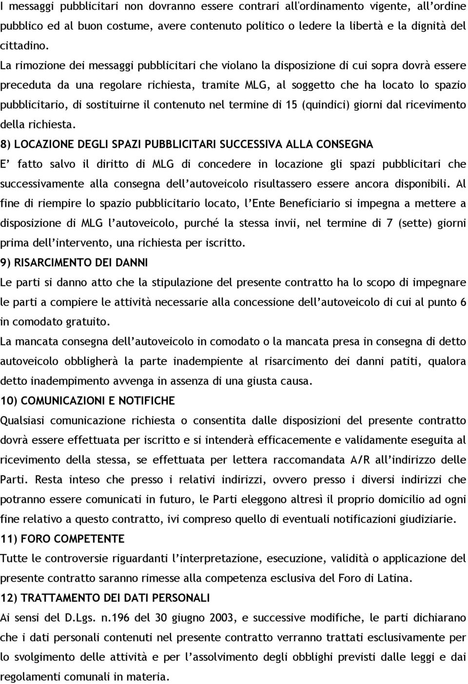 sostituirne il contenuto nel termine di 15 (quindici) giorni dal ricevimento della richiesta.