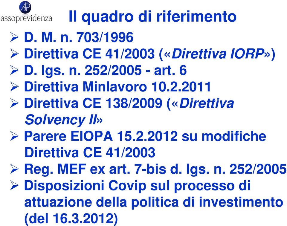 2.2012 su modifiche Direttiva CE 41/2003 Reg. MEF ex art. 7-bis d. lgs. n.