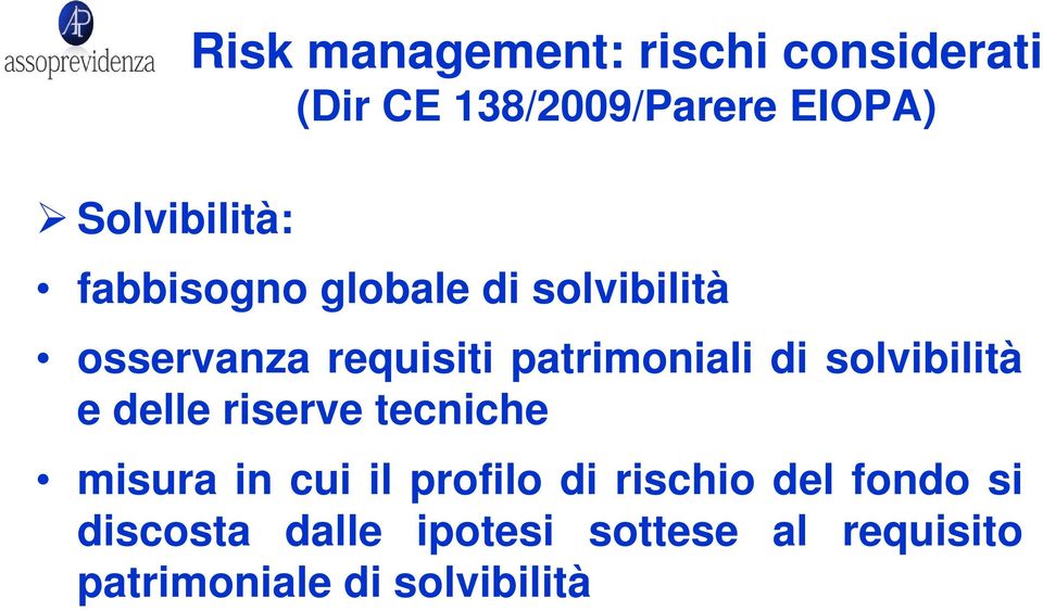 di solvibilità e delle riserve tecniche misura in cui il profilo di rischio