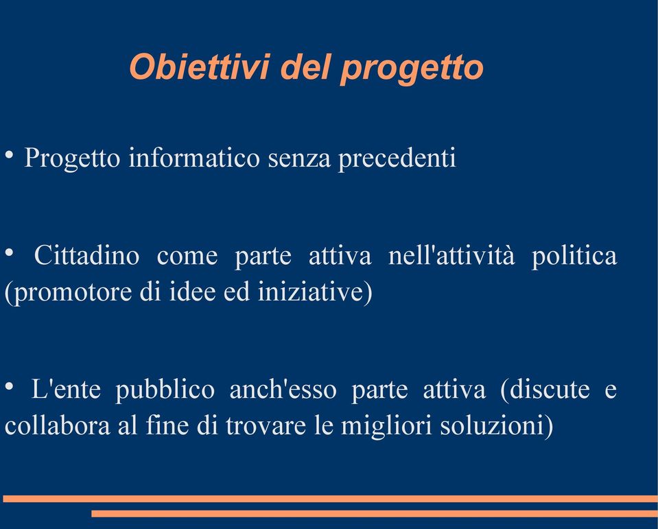 di idee ed iniziative) L'ente pubblico anch'esso parte attiva