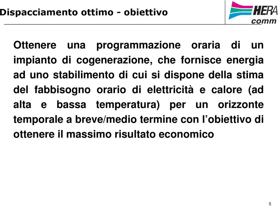 fabbisogno orario di elettricità e calore (ad alta e bassa temperatura) per un orizzonte