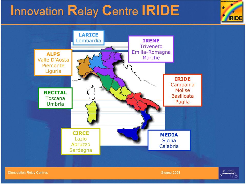 Emilia-Romagna Marche IRIDE Campania Molise