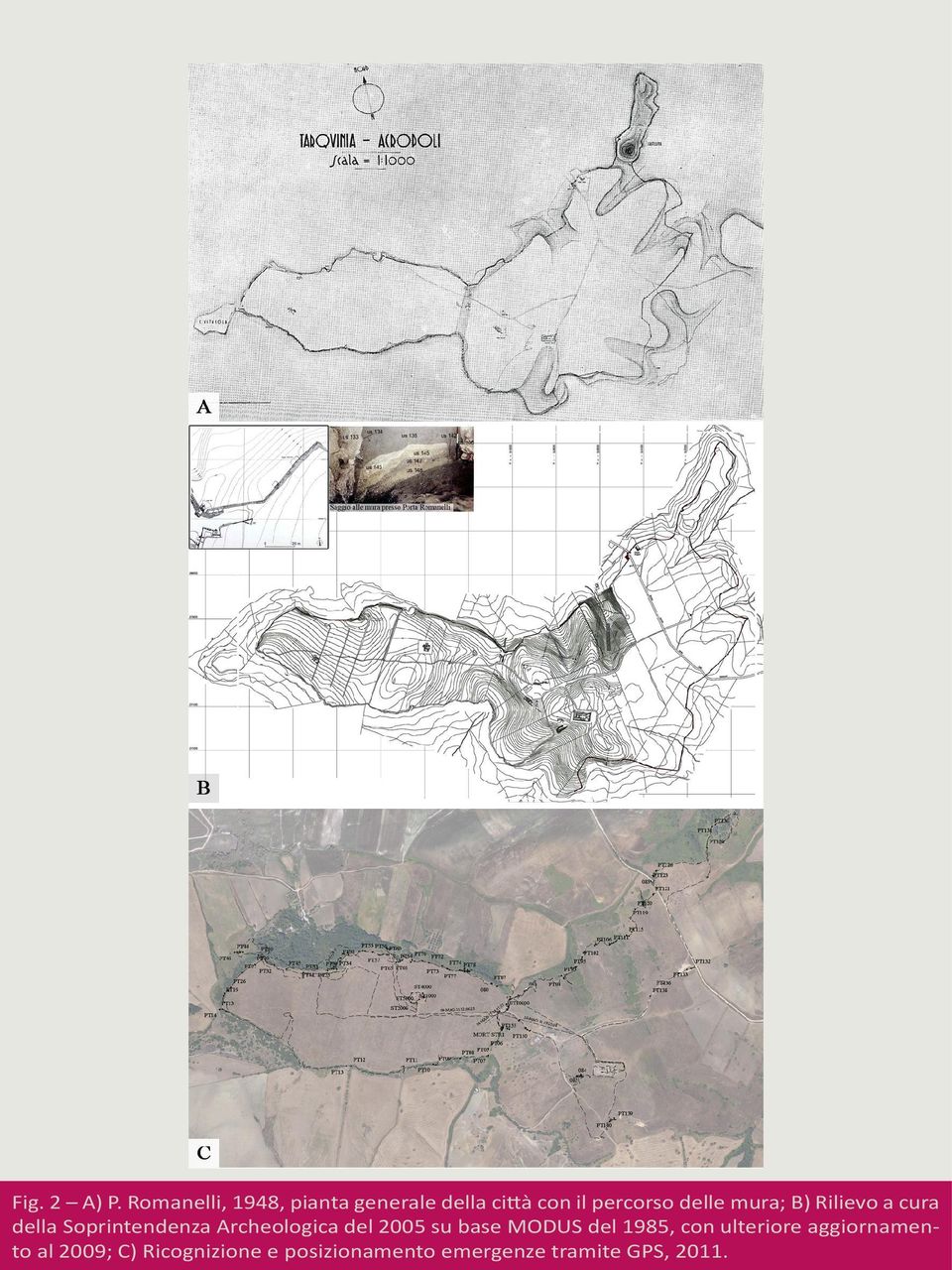 mura; B) Rilievo a cura della Soprintendenza Archeologica del 2005