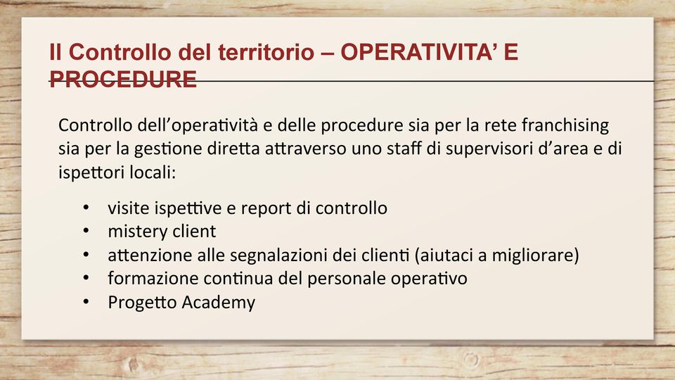 e di ispe[ori locali: visite ispevve e report di controllo mistery client a[enzione alle