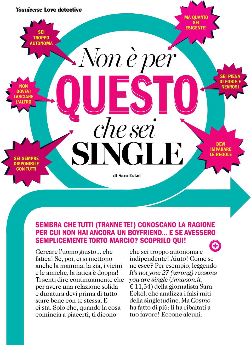 ) CONOSCANO LA RAGIONE PER CUI NON HAI ANCORA UN BOYFRIEND... E SE AVESSERO SEMPLICEMENTE TORTO MARCIO? SCOPRILO QUI! Cercare l uomo giusto... che fatica!