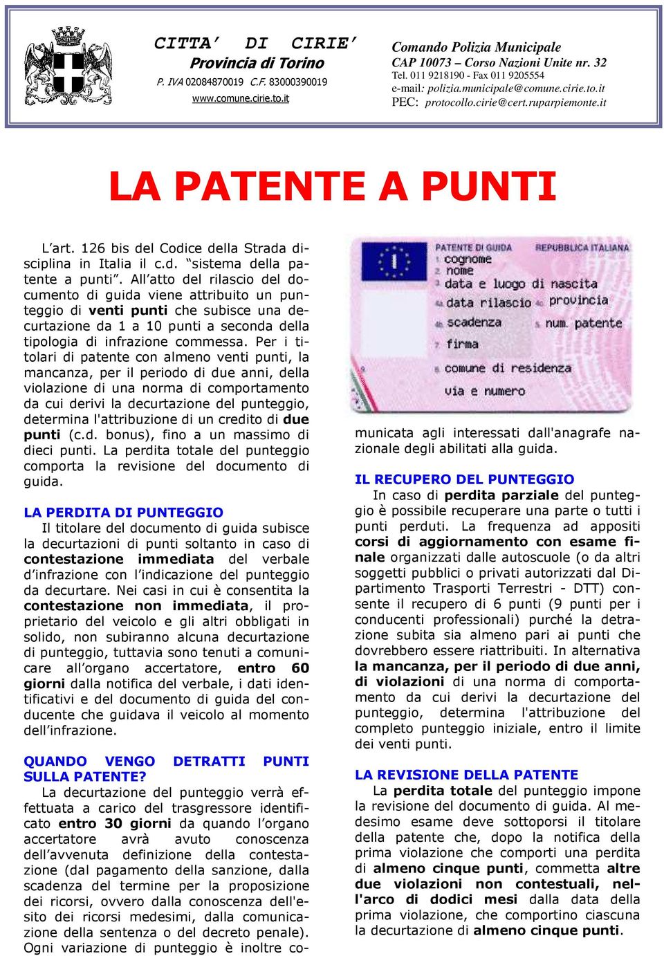 126 bis del Codice della Strada disciplina in Italia il c.d. sistema della patente a punti.