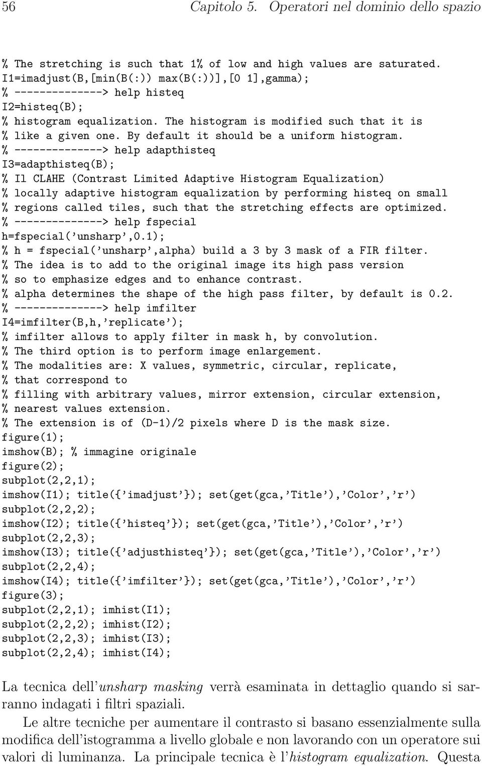 By default it should be a uniform histogram.