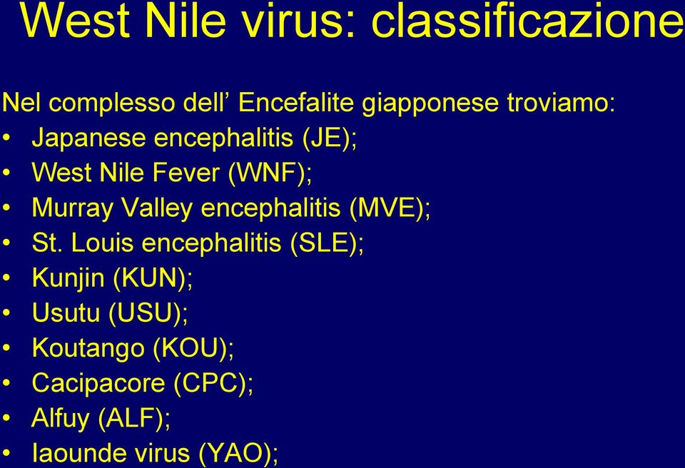 Valley encephalitis (MVE); St.