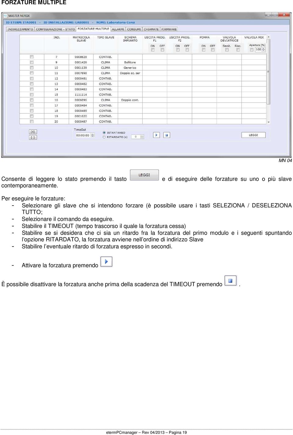 Selezionare il comando da eseguire.