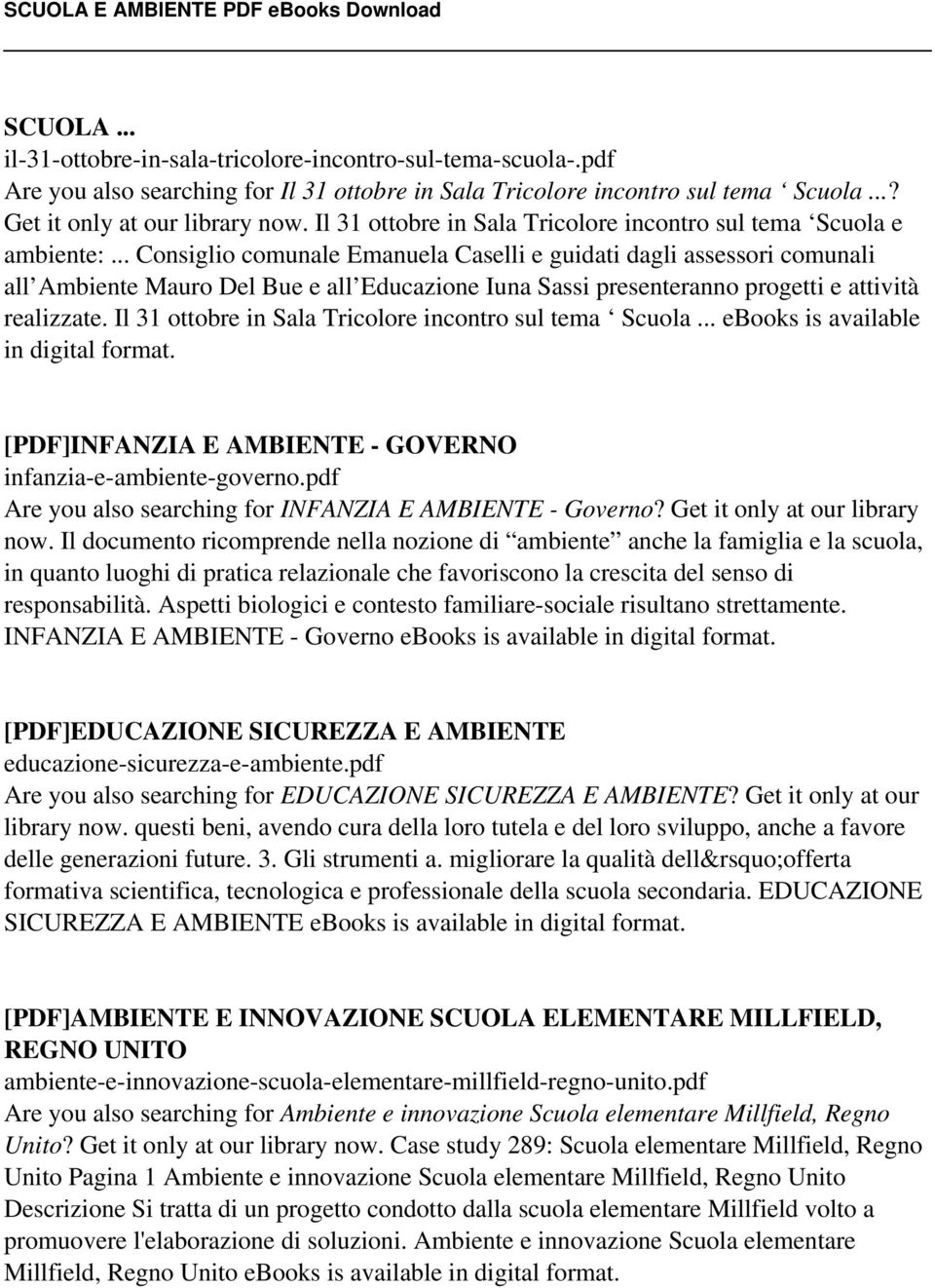 .. Consiglio comunale Emanuela Caselli e guidati dagli assessori comunali all Ambiente Mauro Del Bue e all Educazione Iuna Sassi presenteranno progetti e attività realizzate.