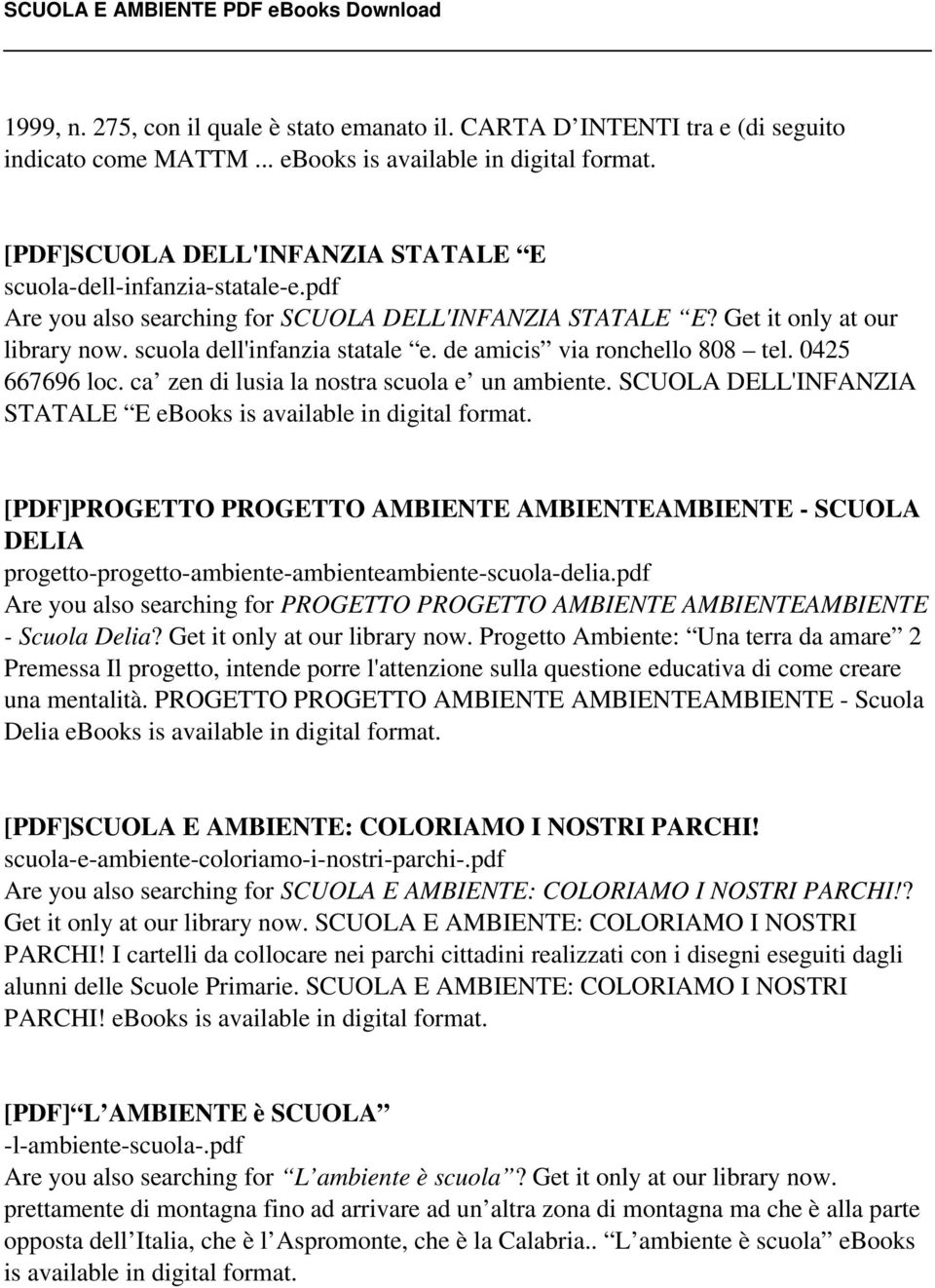 de amicis via ronchello 808 tel. 0425 667696 loc. ca zen di lusia la nostra scuola e un ambiente. SCUOLA DELL'INFANZIA STATALE E ebooks is available in digital format.