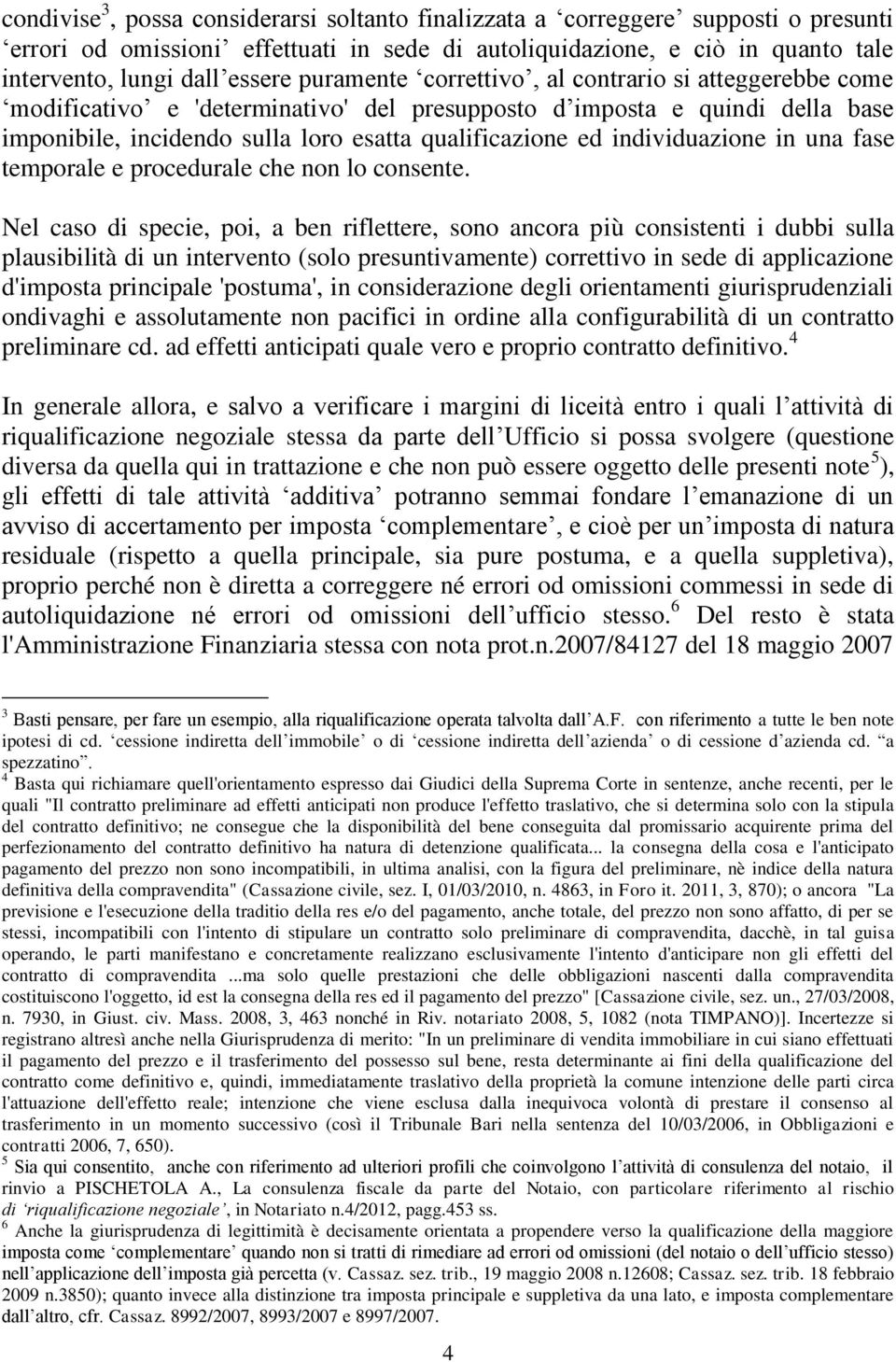 individuazione in una fase temporale e procedurale che non lo consente.