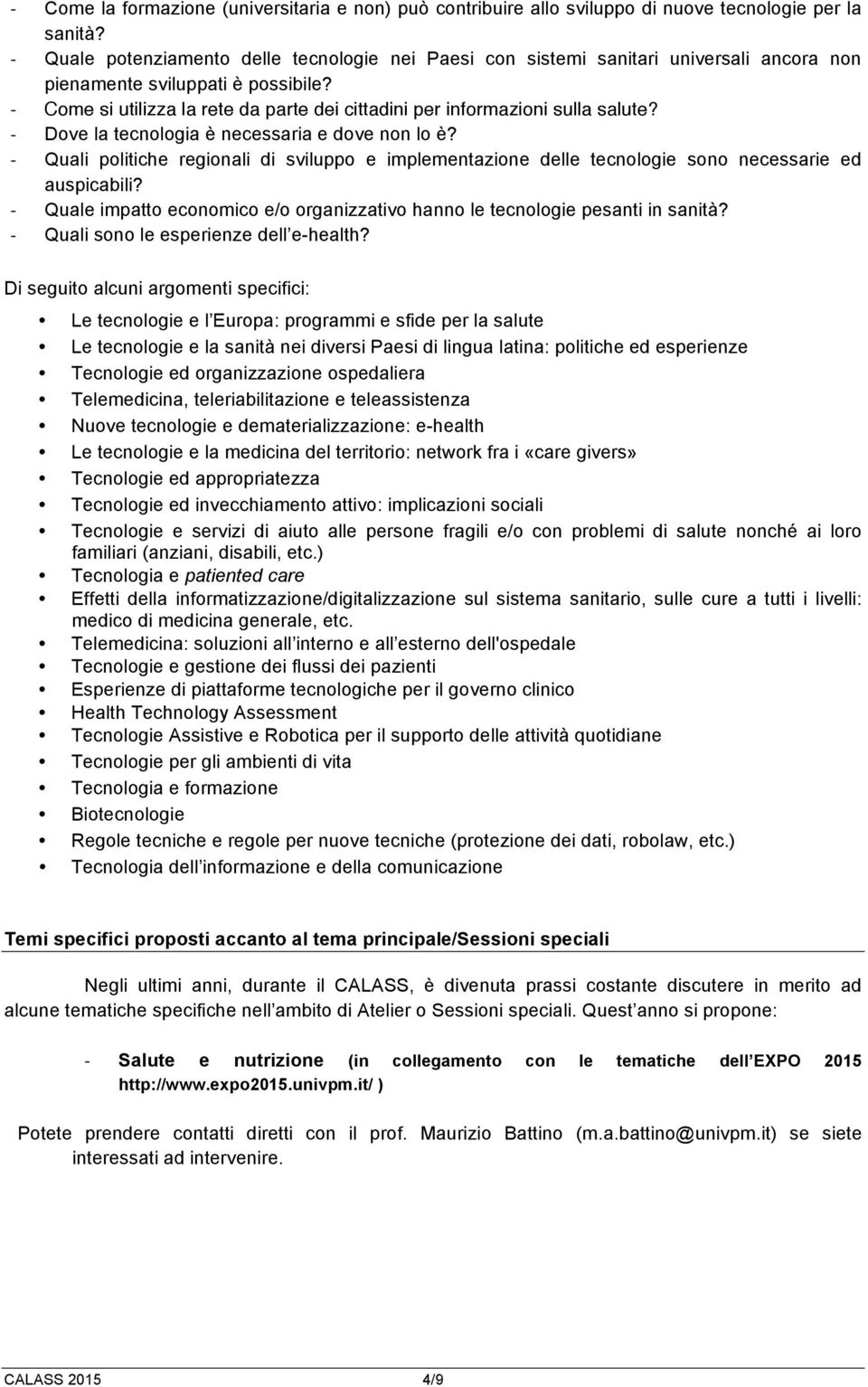 Come si utilizza la rete da parte dei cittadini per informazioni sulla salute? Dove la tecnologia è necessaria e dove non lo è?