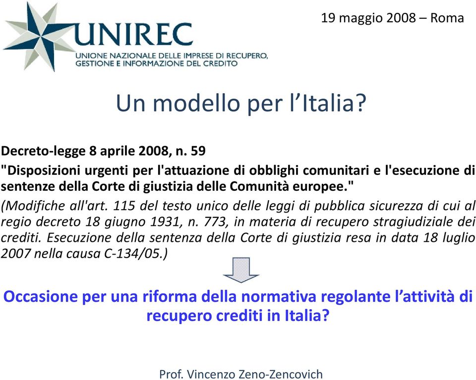 " (Modifiche all'art. 115 del testo unico delle leggi di pubblica sicurezza di cui al regio decreto 18 giugno 1931, n.