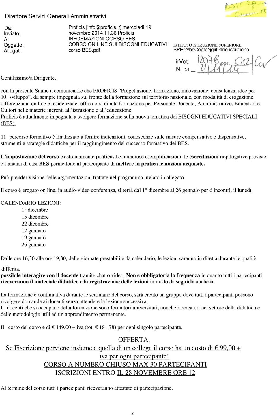 N, Del con la presente Siamo a comunicarle che PROFICIS Progettazione, formazione, innovazione, consulenza, idee per 10 sviluppo, da sempre impegnata sul fronte della formazione sul territorio