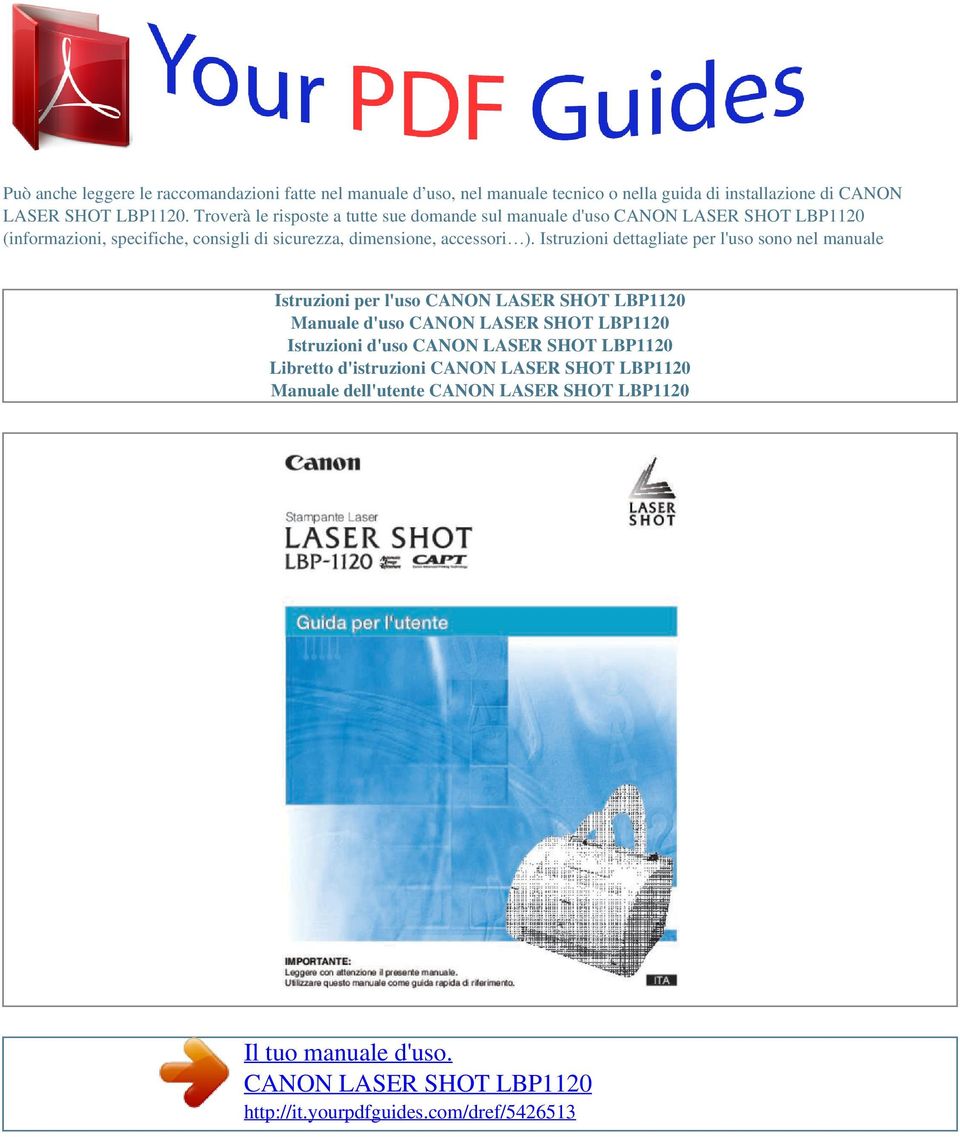 Istruzioni dettagliate per l'uso sono nel manuale Istruzioni per l'uso CANON LASER SHOT LBP1120 Manuale d'uso CANON LASER SHOT LBP1120 Istruzioni d'uso CANON LASER