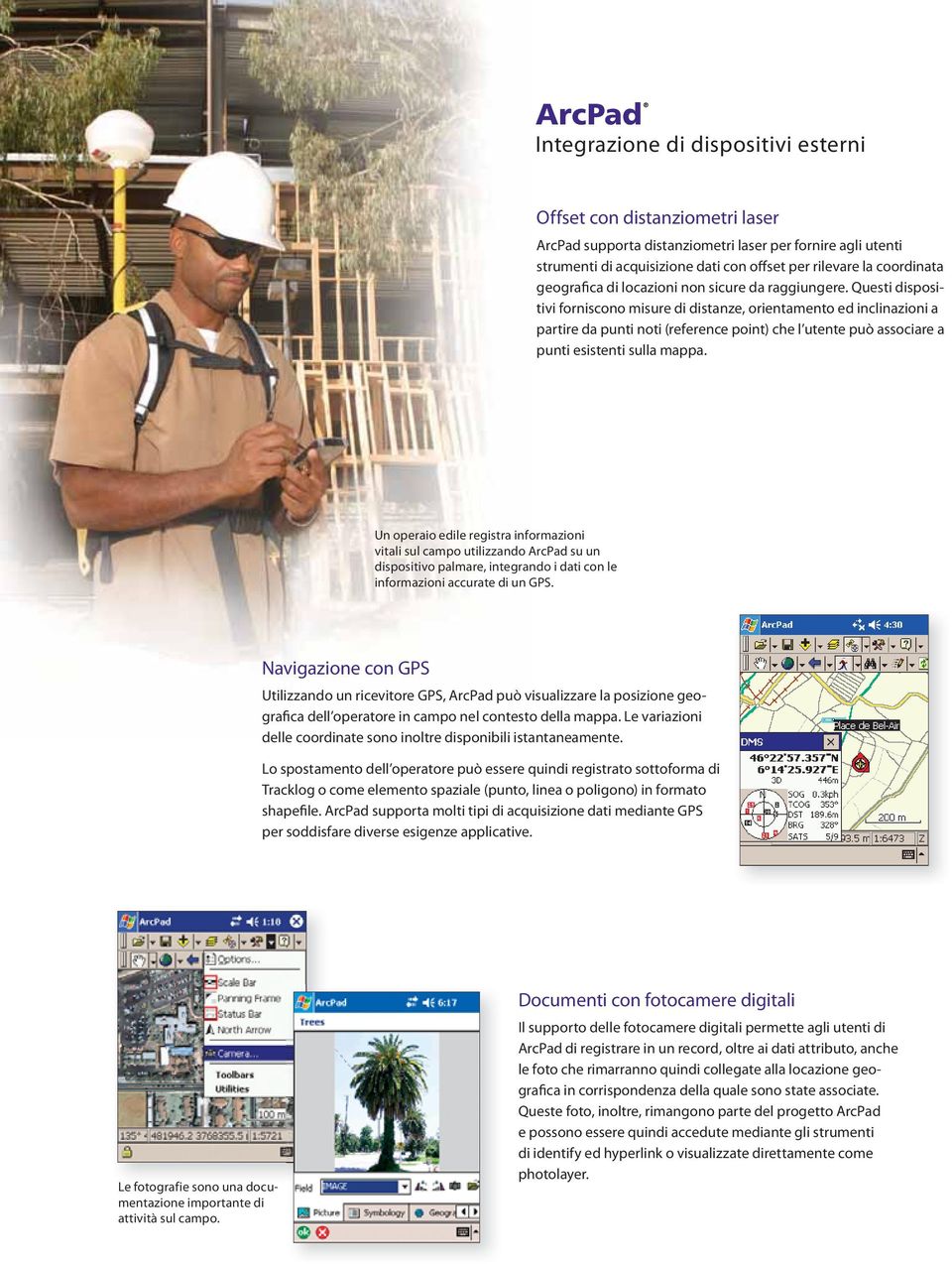 Un operaio edile registra informazioni vitali sul campo utilizzando su un dispositivo palmare, integrando i dati con le informazioni accurate di un GPS.