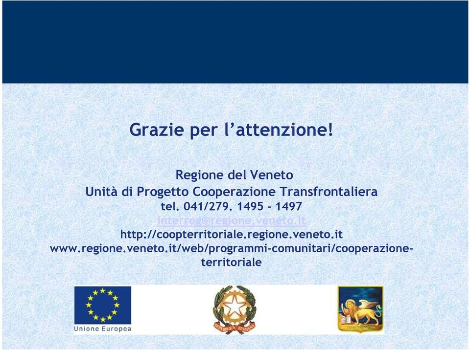 Transfrontaliera tel. 041/279. 1495-1497 interreg@regione.