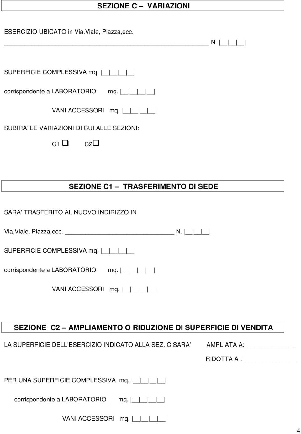 corrispondente a LABORATORIO mq. VANI ACCESSORI mq.