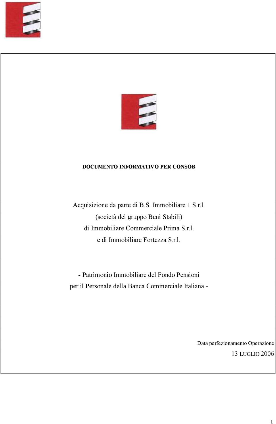 r.l. - Patrimonio Immobiliare del Fondo Pensioni per il Personale della Banca