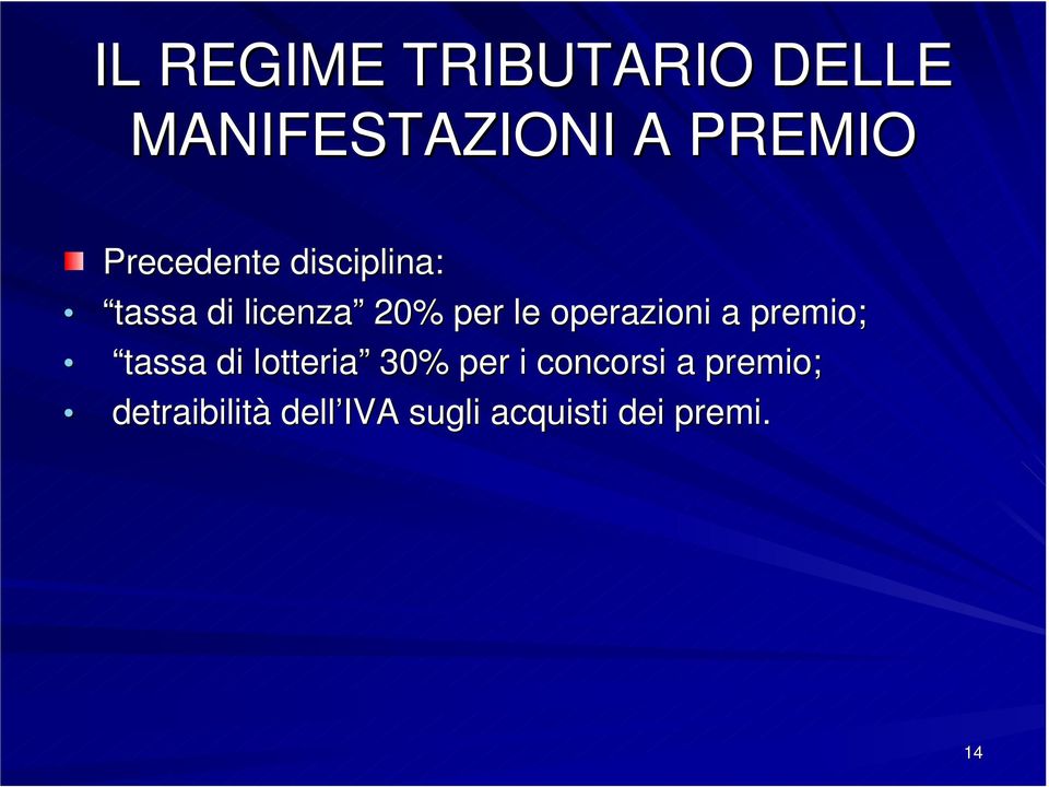 operazioni a premio; tassa di lotteria 30% per i