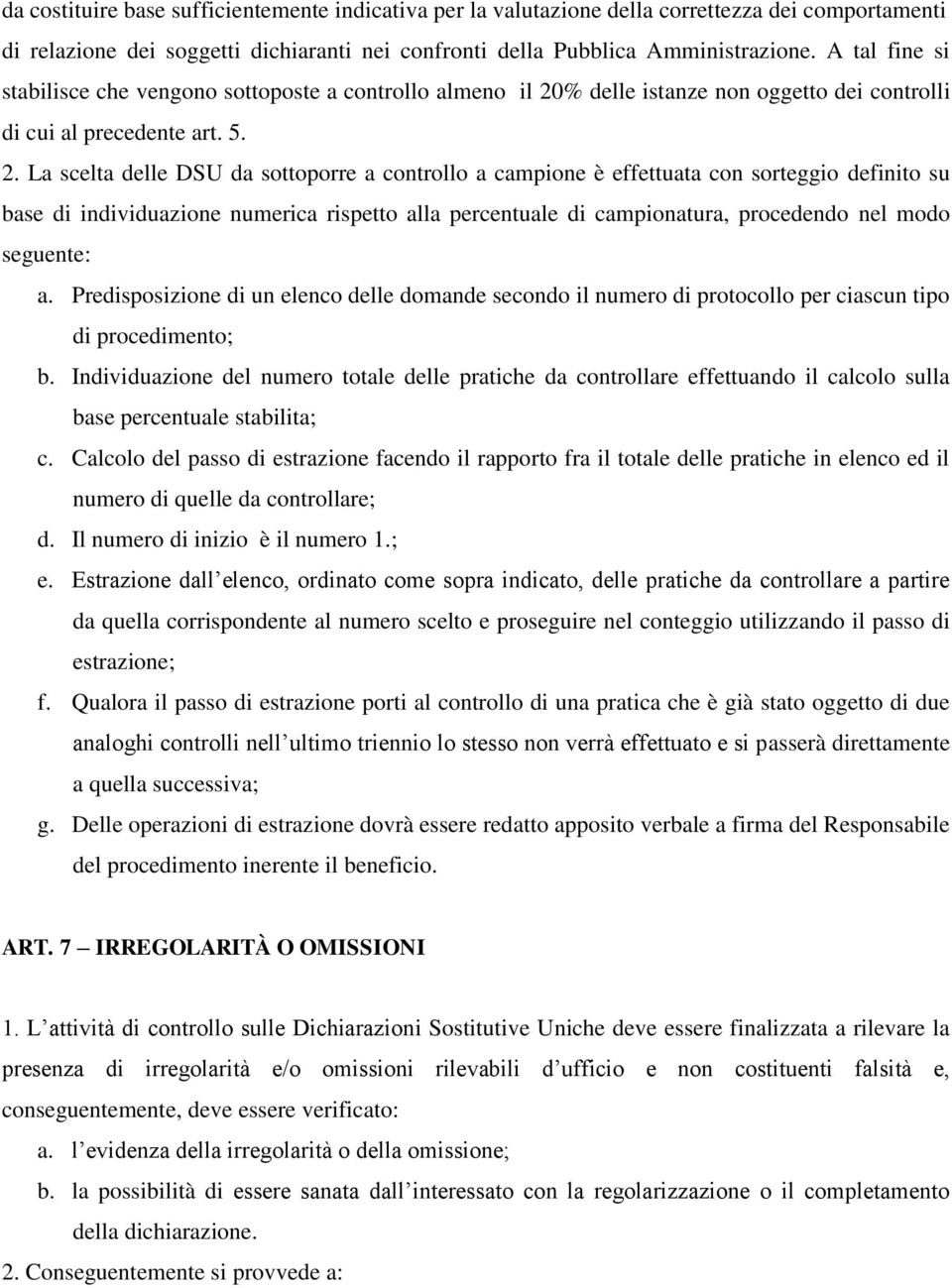 % delle istanze non oggetto dei controlli di cui al precedente art. 5. 2.